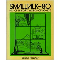 Smalltalk-80: Bits of History, Words of Advice